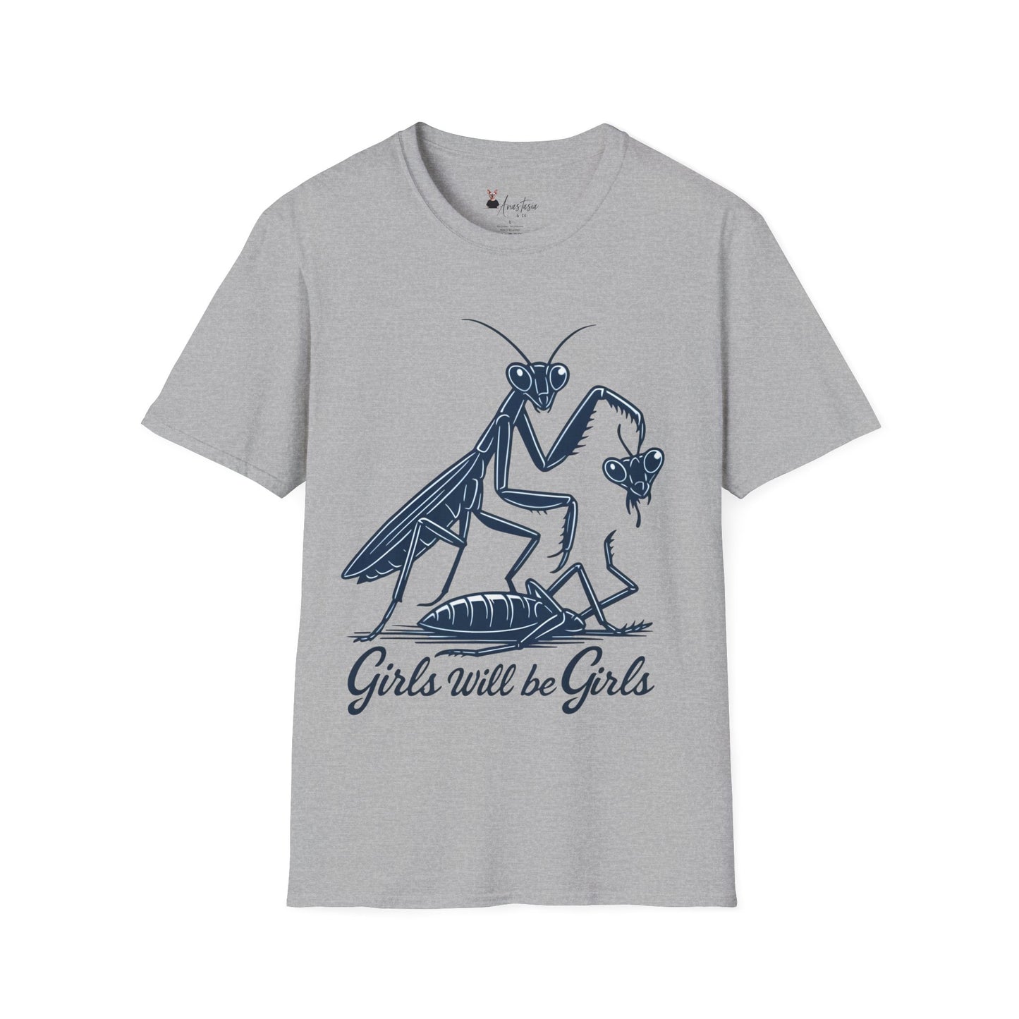 Girls Will Be Girls Praying Mantis - Unisex Adult T-shirt