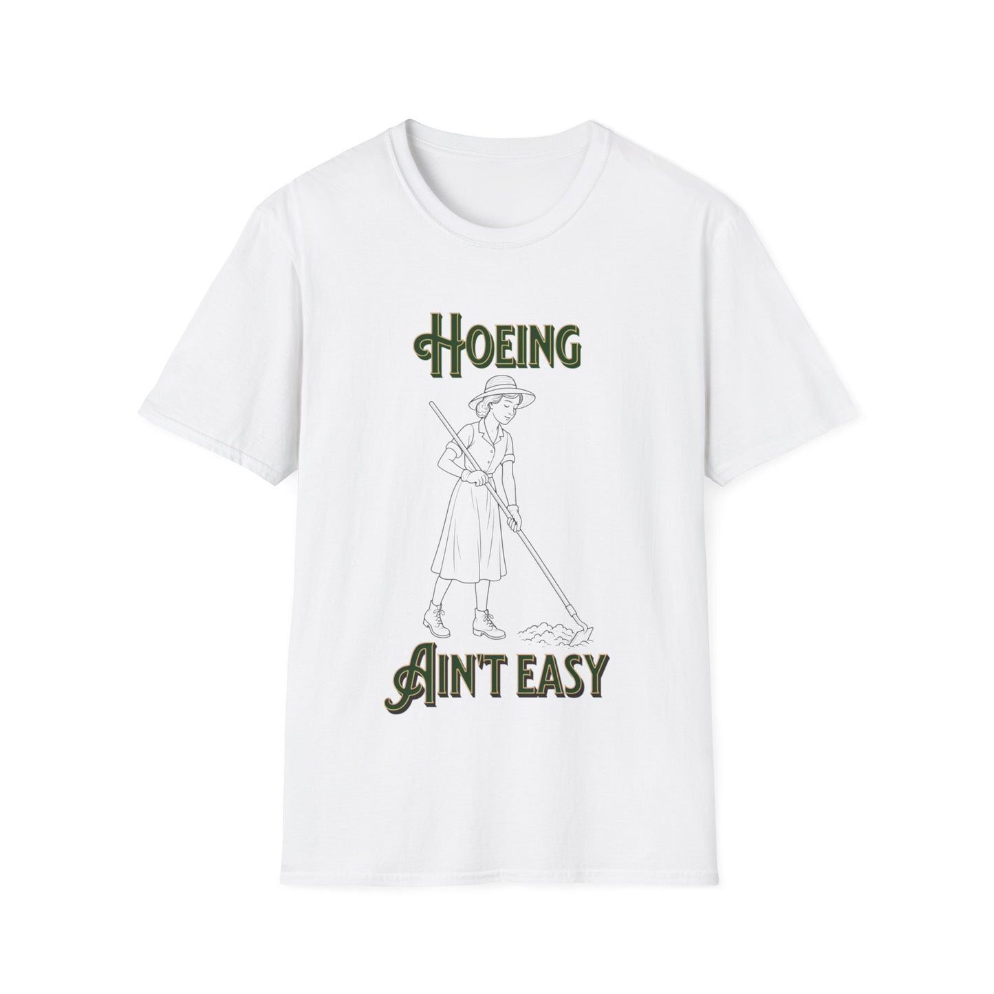 Hoeing Ain’t Easy - Unisex Adult Humor T-Shirt
