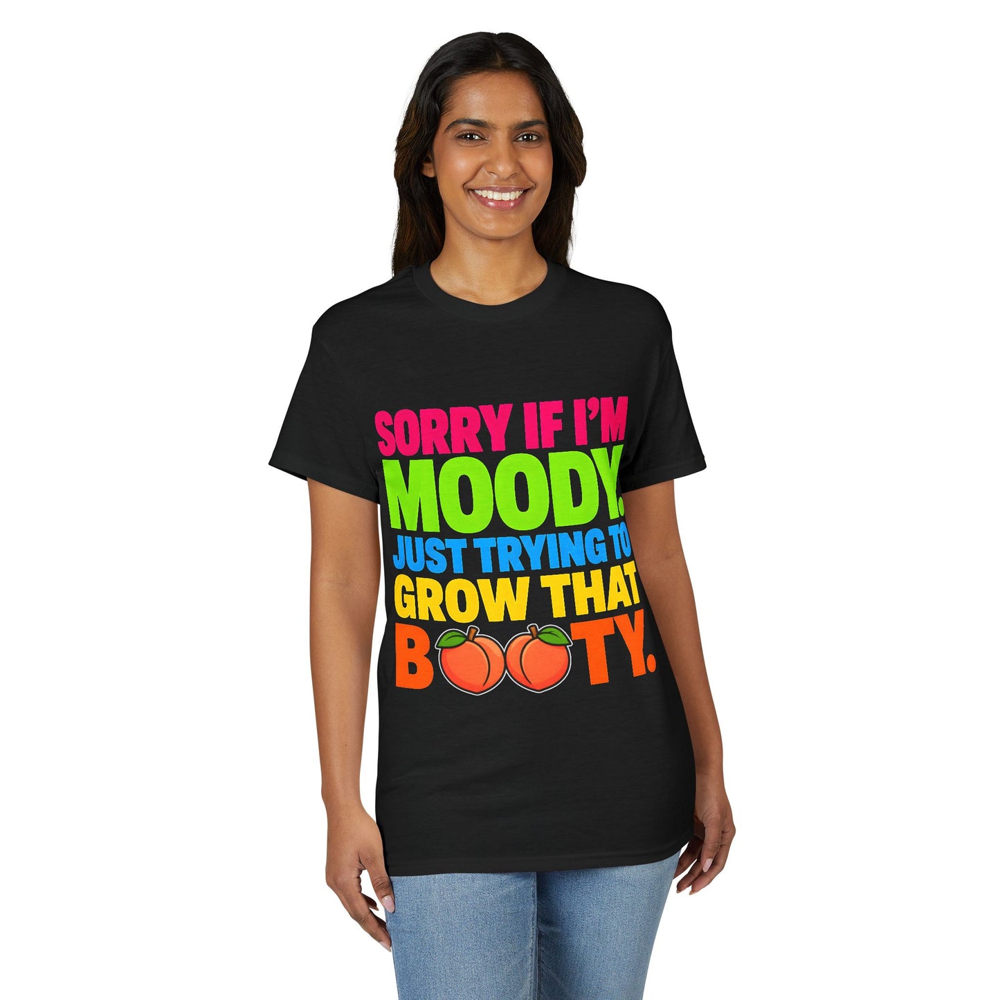 Sorry If I’m Moody Just Trying to Grow That Booty - Athletic Gym T-Shirt