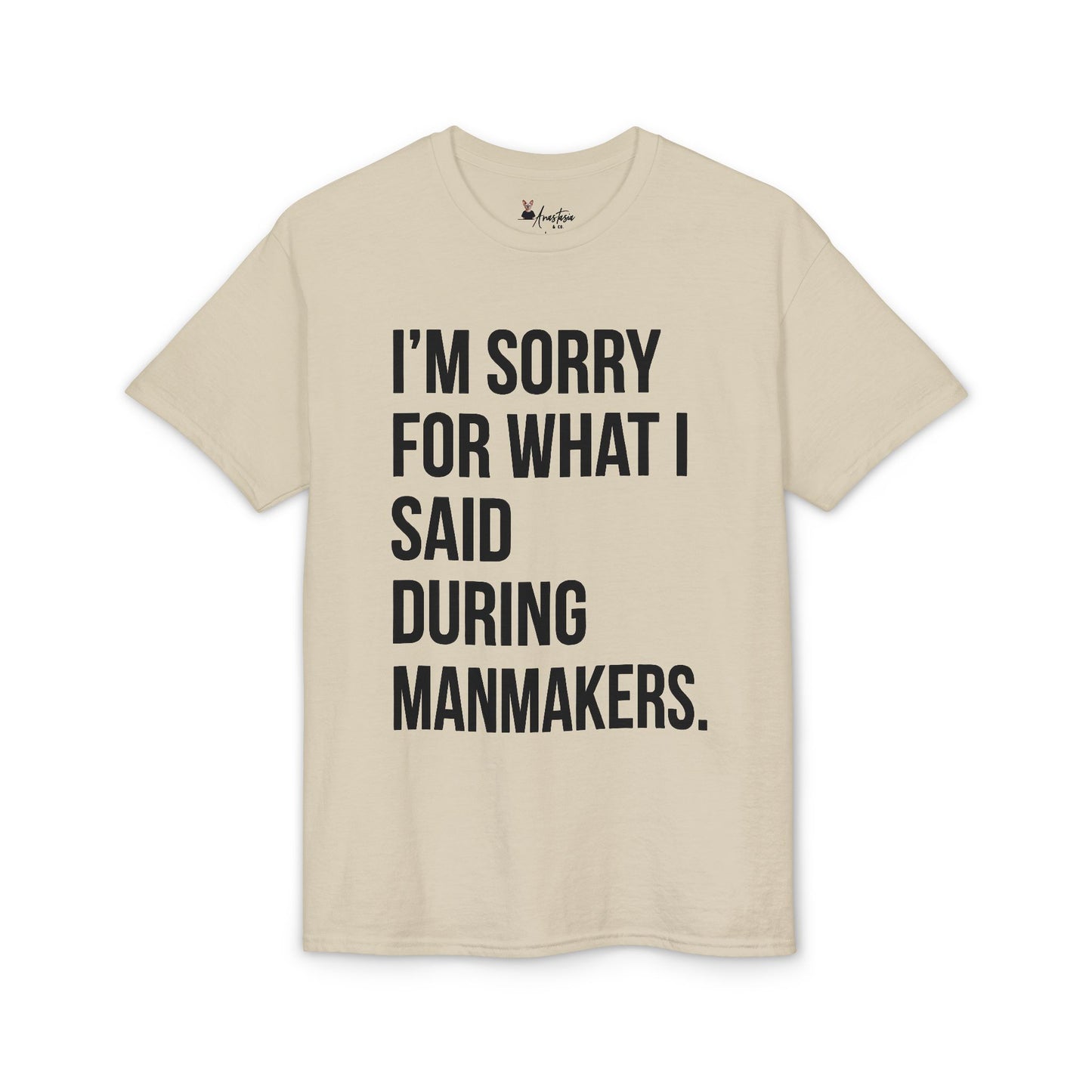 I’m Sorry For What I Said During Manmakers - Athletic Gym T-Shirt