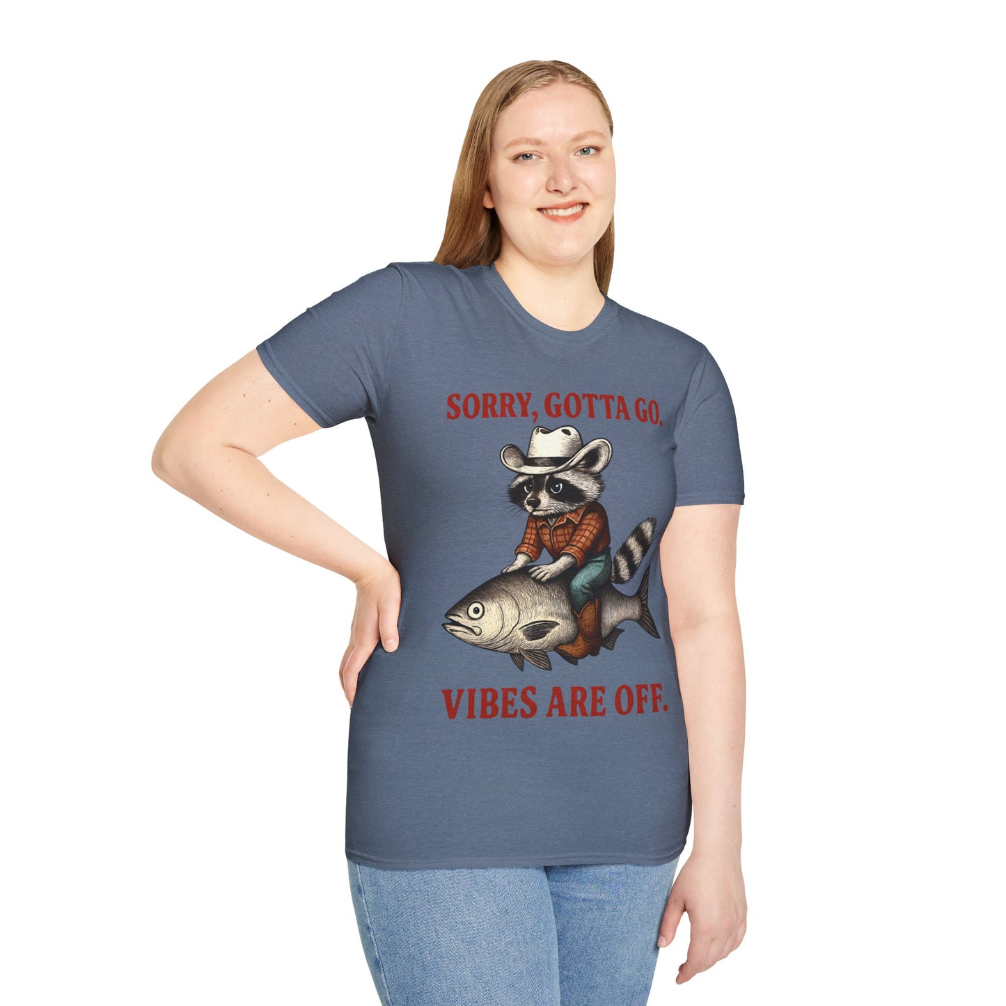 Sorry Gotta Go.  Vibes Are Off. - Unisex Adult T-shirt
