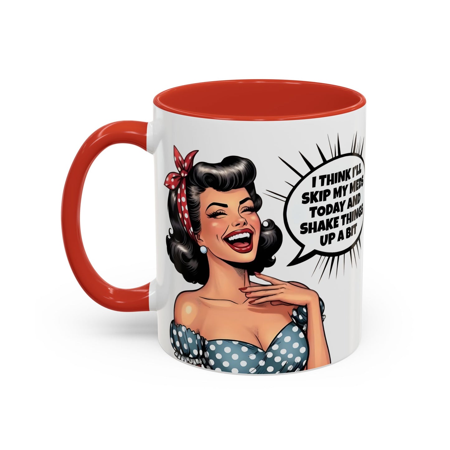 I Think I’ll Skip My Meds - Adult Humor Mug