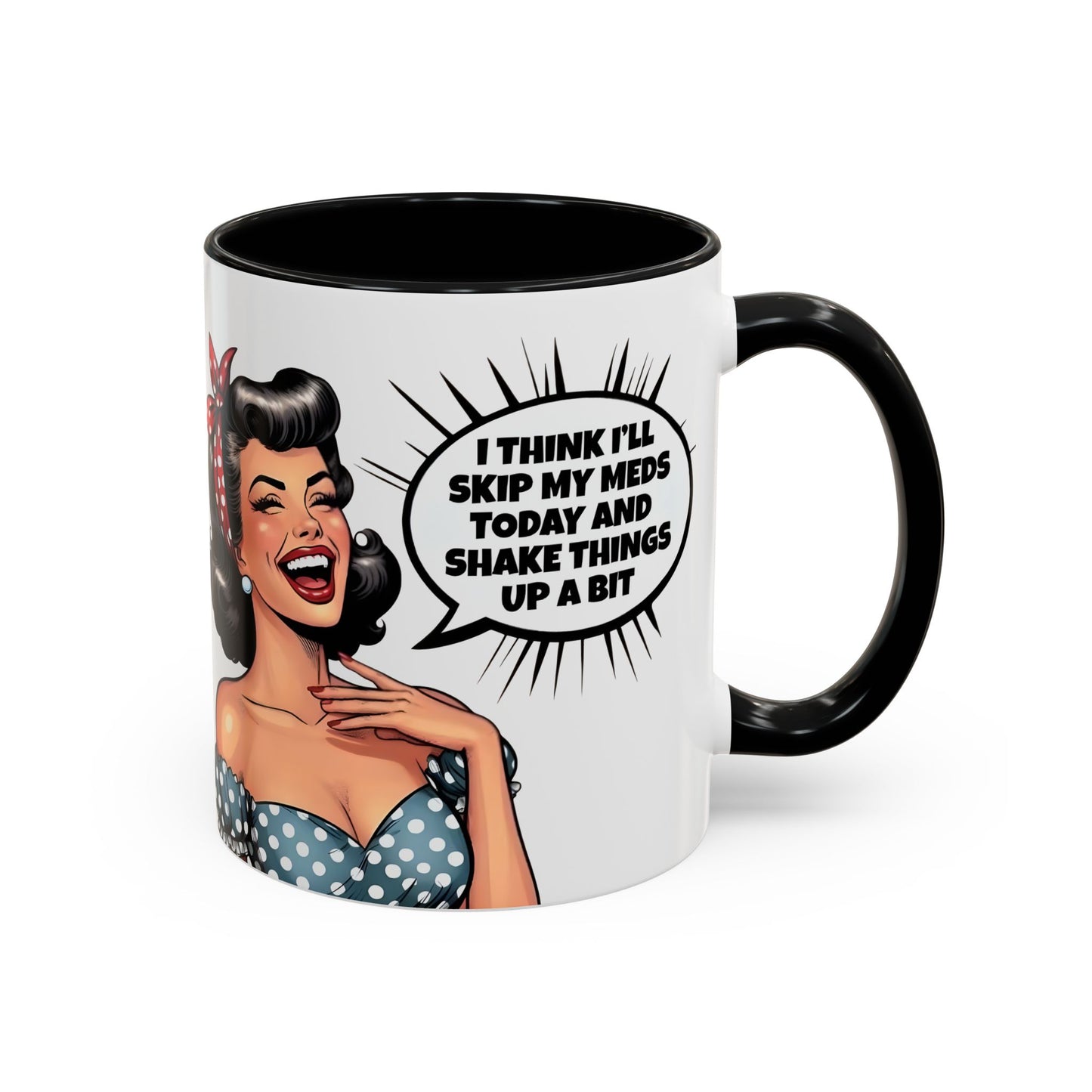 I Think I’ll Skip My Meds - Adult Humor Mug