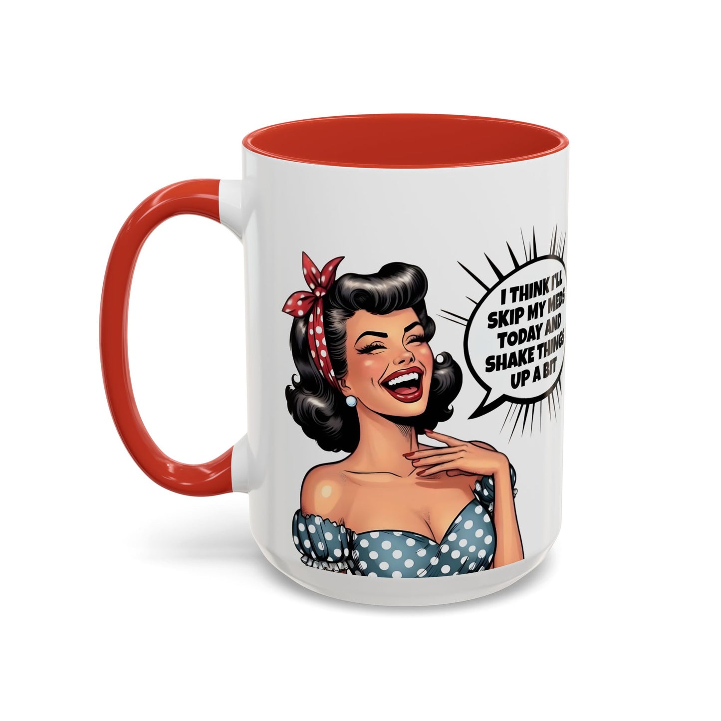 I Think I’ll Skip My Meds - Adult Humor Mug
