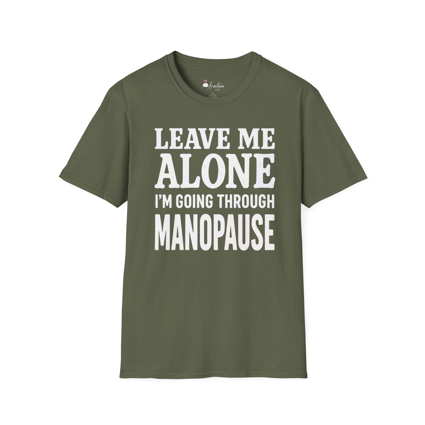 Leave Me Alone I'm Going Through Manopause - Unisex Adult T-shirt